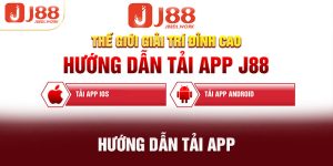 hướng dẫn tải app j88